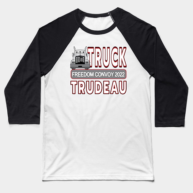 TRUCKERS FOR FREEDOM -TRUDEAU RESIGN SAVE CANADA FREEDOM CONVOY 2022 TRUCKERS Baseball T-Shirt by KathyNoNoise